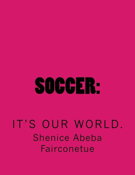 Soccer : : It's Our World.