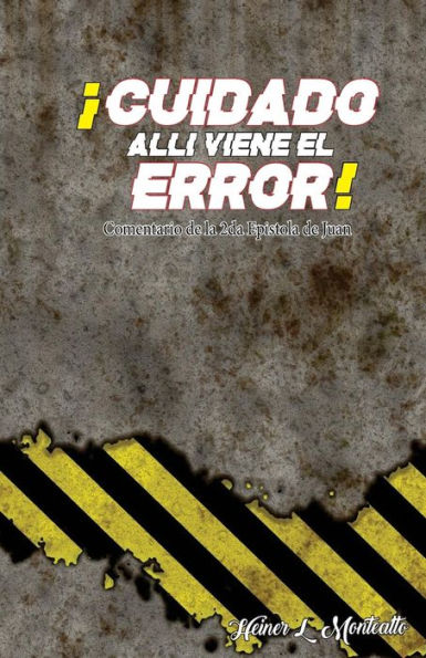 ?Cuidado all? viene el Error!: Comentario de la 2da ep?stola de Juan (Spanish Edition)
