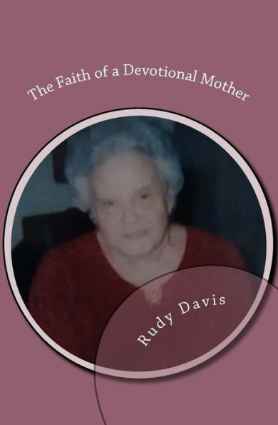 The Faith Of A Devotional Mother