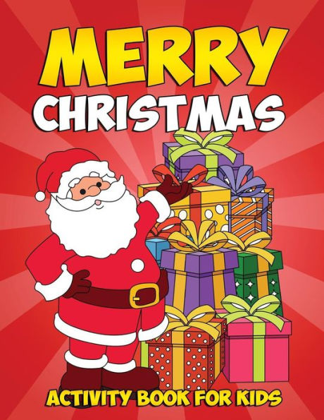 Merry Christmas Coloring Book And Activity Book For Kids : Holiday Coloring Book With Festive Word Searches, Winter Mazes And Christmas Color By Number Pages For Children