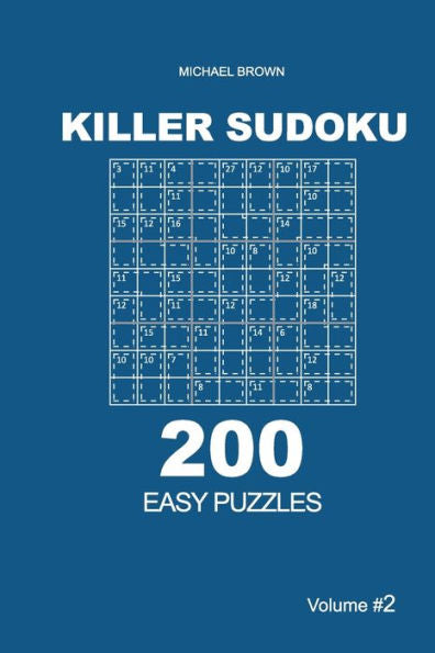 Killer Sudoku - 200 Easy Puzzles 9x9 (Volume 2) (Killer Sudoku - Easy Puzzles)