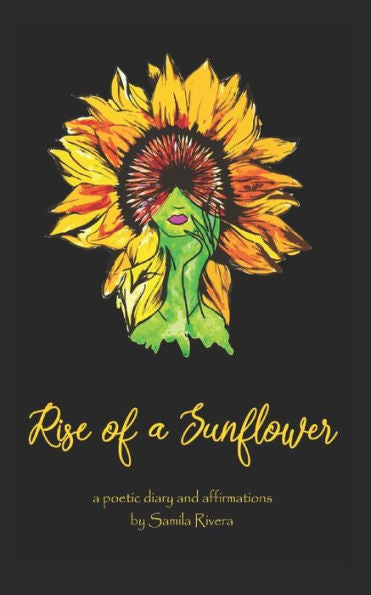 Rise Of A Sunflower : A Poetic Diary & Affirmations