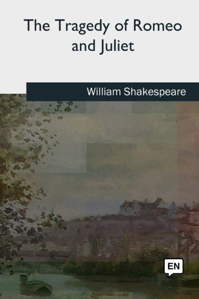 The Tragedy Of Romeo And Juliet - 9781727733365