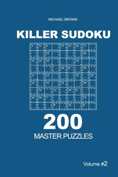 Killer Sudoku - 200 Master Puzzles 9x9 (Volume 2) (Killer Sudoku - Master Puzzles)