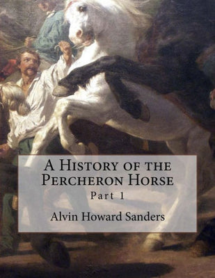 A History of the Percheron Horse: Part 1