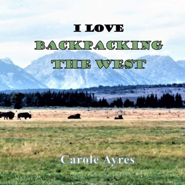 I Love Backpacking the West