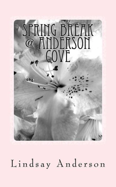 Spring Break @ Anderson Cove : A Leona Daniels Novel