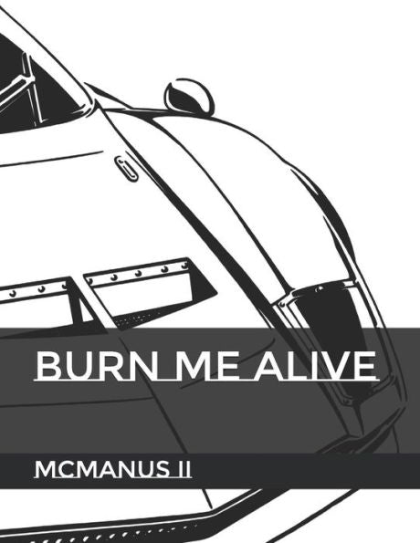 Burn Me Alive