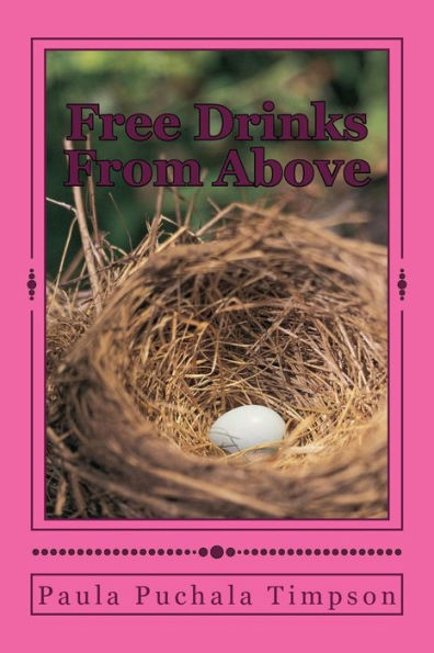 Free Drinks From Above: Poems and Prose On the Wisdom of Not Drinking