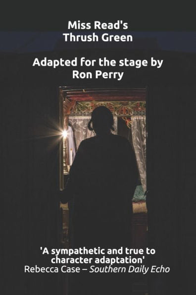 Miss Read's Thrush Green : Adapted For The Stage By Ron Perry