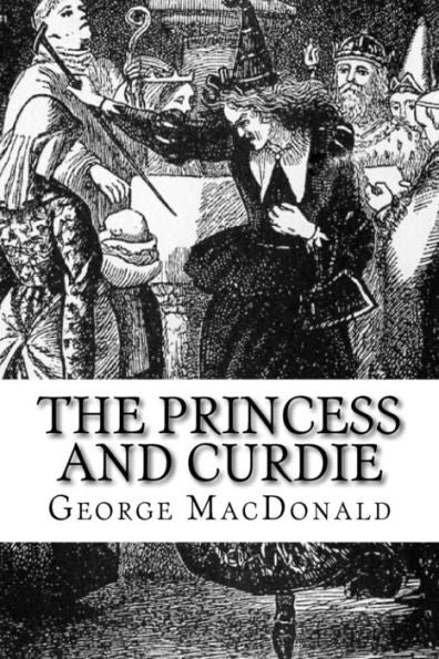 The Princess And Curdie - 9781727817638