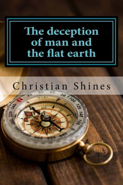The Deception Of Man And The Flat Earth