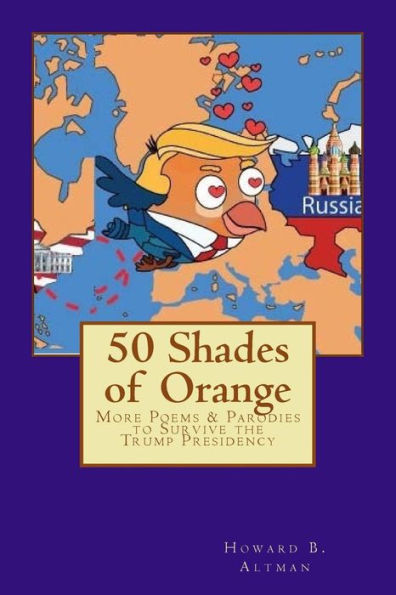 50 Shades of Orange: More Poems & Parodies to Survive the Trump Presidency