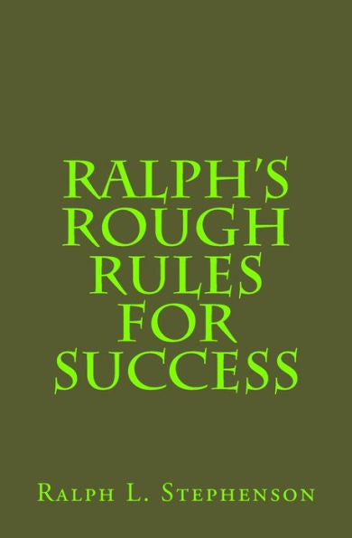 Ralph's Rough Rules For Success