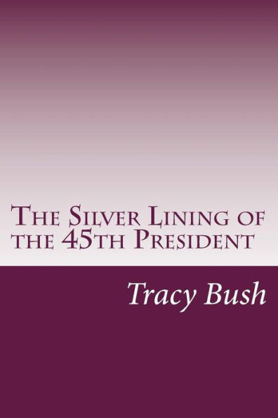The Silver Lining Of The 45Th President