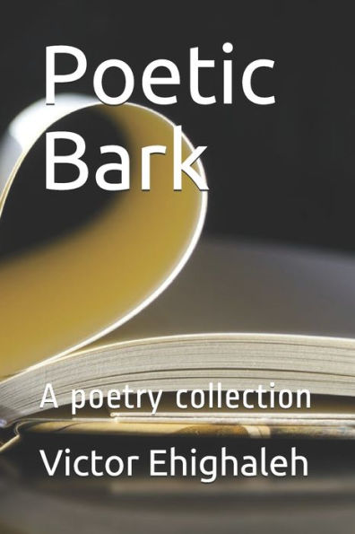 Poetic Bark : A Poetry Collection