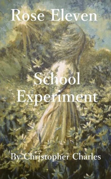 Rose Eleven : School Experiment