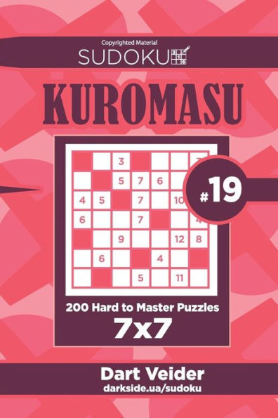 Sudoku Kuromasu - 200 Hard To Master Puzzles 7X7