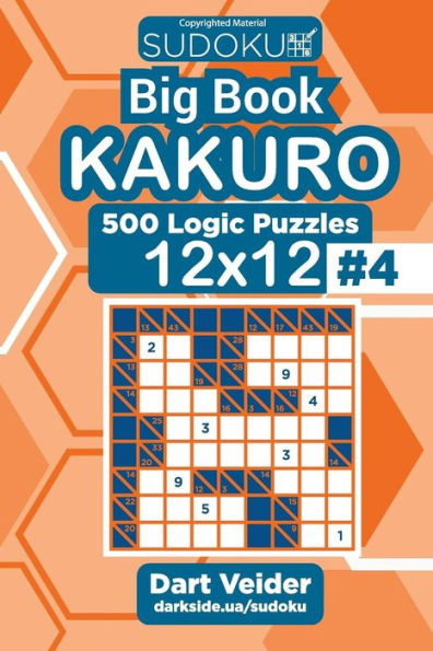 Sudoku Big Book Kakuro - 500 Logic Puzzles 12X12