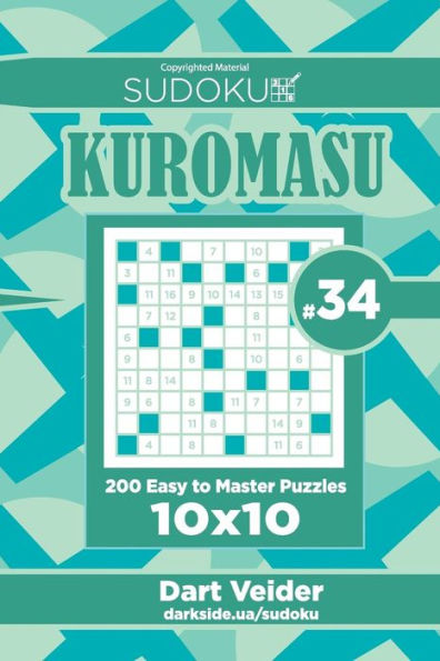 Sudoku Kuromasu - 200 Easy To Master Puzzles 10X10
