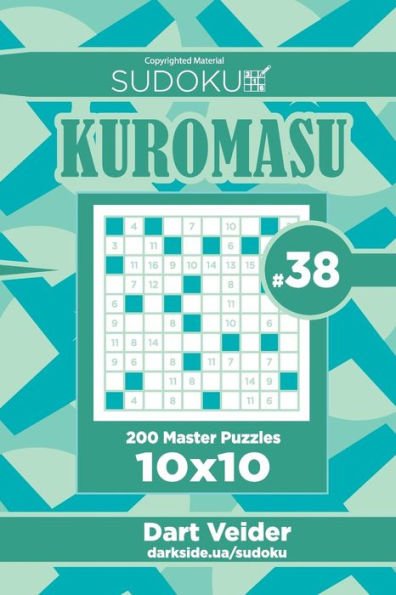 Sudoku Kuromasu - 200 Master Puzzles 10X10