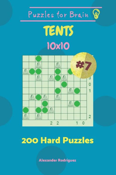 Puzzles For Brain Tents - 200 Hard Puzzles 10X10