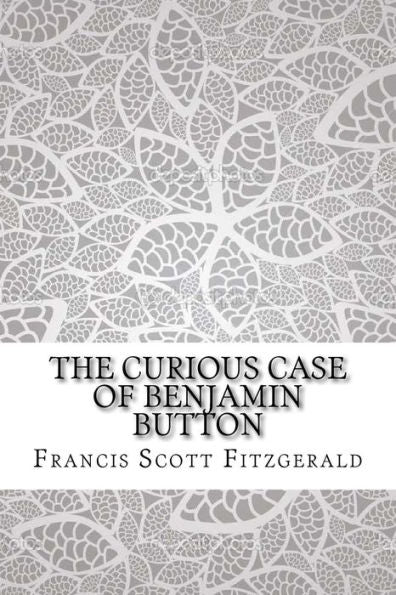 The Curious Case Of Benjamin Button - 9781727893809
