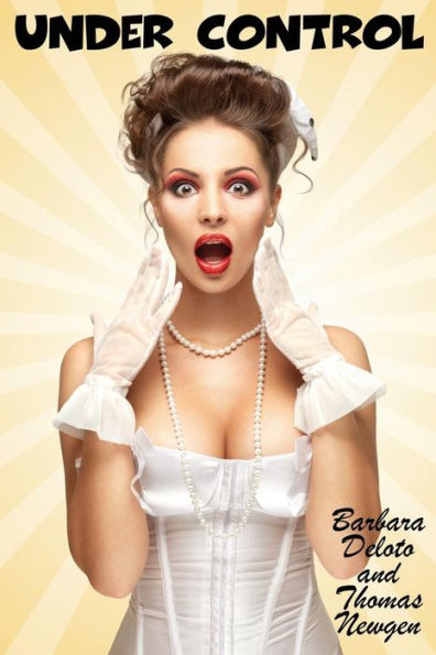 Under Control : An Lgbt, Crossdressing, Feminization, First-Time Romance