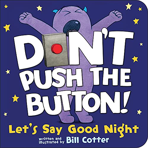 Don't Push The Button! Let's Say Good Night: An Interactive Bedtime Story For Kids