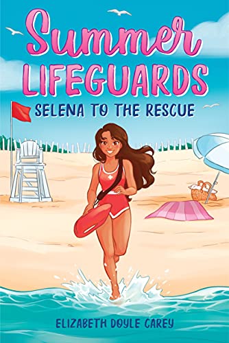 Summer Lifeguards: Selena To The Rescue (Summer Lifeguards, 3)