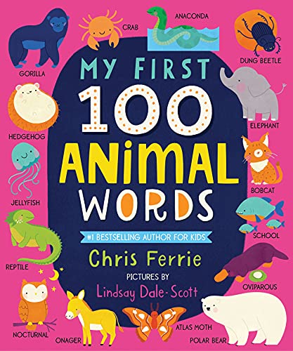 My First 100 Animal Words: Expand Vocabulary And Teach Babies And Toddlers About Animals From Around The World (Animal Books For Kids)