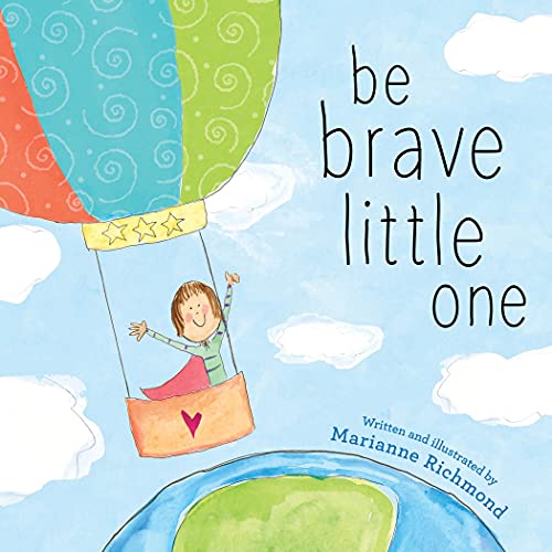 Be Brave Little One: An Inspiring Book About Courage Fur Babies, Baby Showers, Graduation And More - 9781728230603