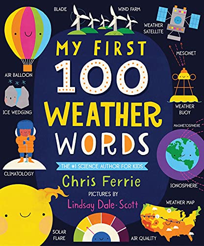 My First 100 Weather Words: A Stem Vocabulary Builder For Babies And Toddlers (My First Steam Words)