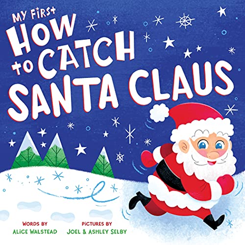 My First How To Catch Santa Claus: A Sweet Christmas Board Book For Toddlers