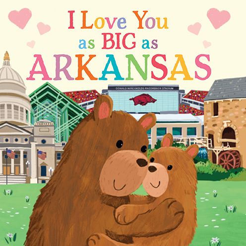I Love You As Big As Arkansas: A Sweet Love Board Book For Toddlers With Baby Animals, The Perfect Mother's Day, Father's Day, Or Shower Gift!