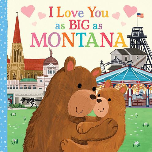 I Love You As Big As Montana: A Sweet Love Board Book For Toddlers With Baby Animals, The Perfect Mother's Day, Father's Day, Or Shower Gift!