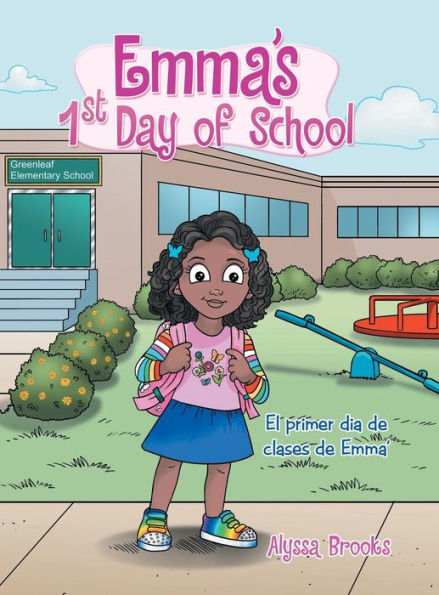 Emma's 1St Day of School: El Primer Dia De Clases De Emma'