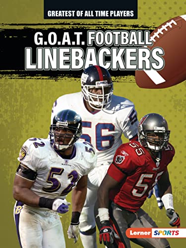 G.O.A.T. Football Linebackers (Greatest Of All Time Players (Lerner ™ Sports))