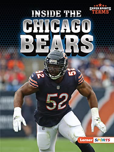 Inside The Chicago Bears (Super Sports Teams (Lerner ™ Sports))