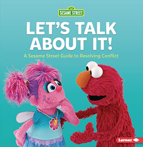 Let's Talk about It!: A Sesame Street ? Guide to Resolving Conflict