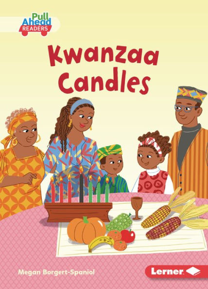 Kwanzaa Candles (My World (Pull Ahead Readers ? Fiction)) - 9781728478821
