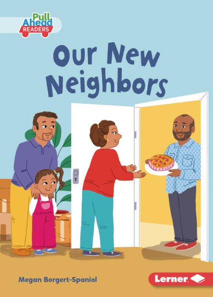Our New Neighbors (My World (Pull Ahead Readers ? Fiction)) - 9781728478838
