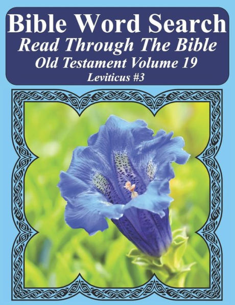 Bible Word Search Read Through The Bible Old Testament Volume 19: Leviticus #3 Extra Large Print (Bible Word Search Puzzles Jumbo Print Flower Lover's Edition Old Testament)