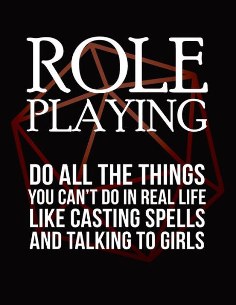 Role Playing: Do All The Things You Can't Do In Real Life Like Casting Spells And Talking To Girls: Rpg Themed Mapping And Notes Boo