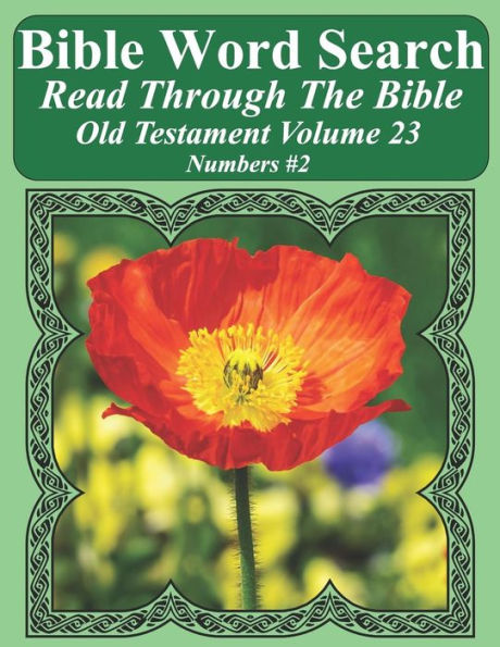 Bible Word Search Read Through The Bible Old Testament Volume 23: Numbers #2 Extra Large Print (Bible Word Search Puzzles Jumbo Print Flower Lover's Edition Old Testament)
