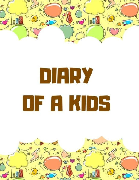 Diary Of a Kids: Ages 4-8 Childhood Learning, Preschool Activity Book 100 Pages Size 8.5x11 Inch - 9781728648071
