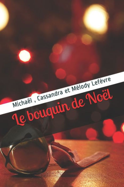 Le bouquin de Noël: Entrez dans la magie du plus beau jour de l'annee (French Edition)