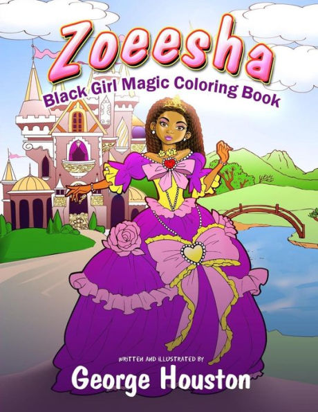 Zoeesha: Black Girl Magic Coloring Book: A Natural Hair Coloring Book For Big Hair Lovers Of All Ages
