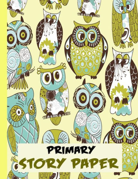 Primary Story Paper: Draw & Write Composition Book For Kids - Owls Yellow