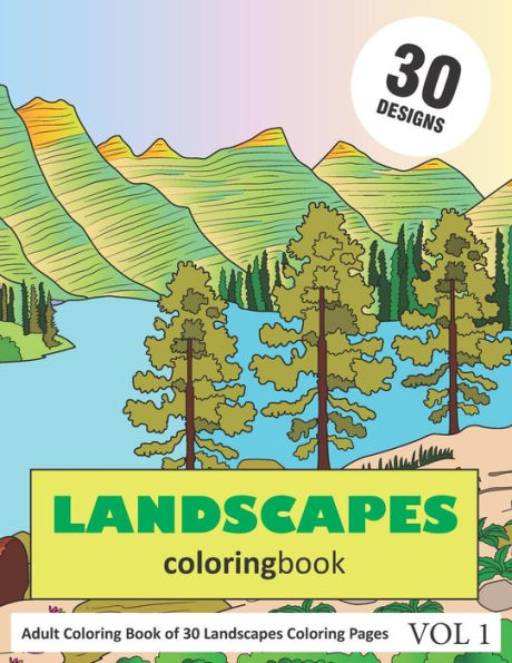 Landscapes Coloring Book: 30 Coloring Pages of Landscape Designs in Coloring Book for Adults (Vol 1)